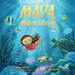 Maya Makes Waves cover image