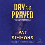 Day She Prayed : Intercessors cover image