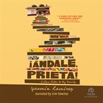 ¡Ándale, Prieta! : A Memoir cover image