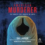 American Murderer : The Parasite that Haunted the South cover image