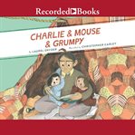 Charlie & mouse & grumpy cover image