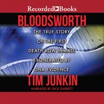 Bloodsworth. The True Story of the First Death Row Inmate Exonerated by DNA Evidence cover image