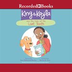 King & Kayla and the case of the lost tooth cover image