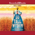 So tall within. Sojourner Truth's Long Walk Toward Freedom cover image