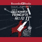 When the uncertainty principle goes to 11 : or how to explain quantum physics with heavy metal cover image