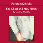 The ghost and mrs. hobbs : Ghost Mystery Series, Book 2 cover image