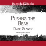 Pushing the bear : a novel of the Trail of Tears cover image
