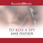 To kiss a spy cover image