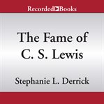 The fame of C.S. Lewis : a controversialist's reception in Britain and America cover image