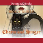 Creatures of charm and hunger cover image