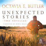 Unexpected stories : two novellas cover image