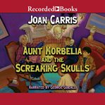 Aunt morbelia and the screaming skulls cover image