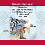 The high rise glorious skittle skat roarious sky pie angel food cake cover image