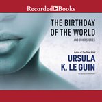 The birthday of the world. And Other Stories cover image