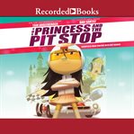 The princess and the pit stop cover image
