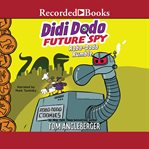 Didi dodo, future spy : robo-dodo rumble cover image