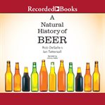 A natural history of beer cover image
