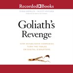 Goliath's revenge. How Established Companies Turn the Tables on Digital Disruptors cover image
