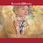 Moments we forget cover image