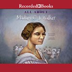 All about madam c.j. walker cover image