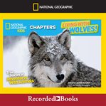 Living with wolves! : true stories of adventures with animals cover image