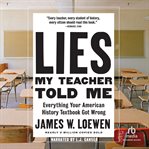 Lies my teacher told me : 2nd edition cover image