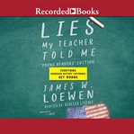 Lies my teacher told me for young readers : everything your American history textbook got wrong cover image