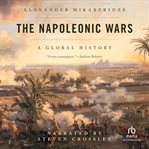 The Napoleonic Wars : a global history cover image