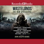 Wastelands : the new apocalypse cover image