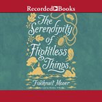 The serendipity of flightless things cover image