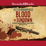 Blood at sundown : the violent days of Lou Prophet, bounty hunter cover image