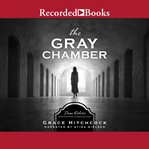 The gray chamber : true colors cover image
