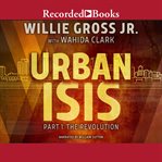 Urban ISIS, part 1 : the revolution cover image
