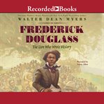 Frederick douglass. The Lion Who Wrote History cover image