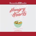 Hungry hearts. 13 Tales of Food & Love cover image