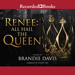 Renee : all hail the queen cover image