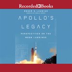 Apollo's legacy. Perspectives on the Moon Landings cover image