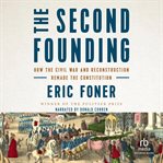 The second founding. How the Civil War and Reconstruction Remade the Constitution cover image