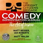 The upright citizens brigade comedy improvisation manual, book 1 cover image