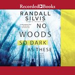 No woods so dark as these cover image