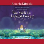 How much is a little girl worth? cover image