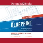 The blueprint : 6 practical steps to lift your leadership to new heights cover image
