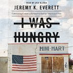 I was hungry : cultivating common ground to end an American crisis cover image