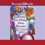 Murder with honey ham biscuits cover image
