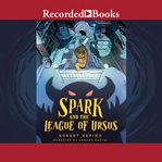 Spark and the league of ursus cover image