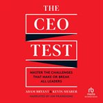 The CEO test : master the challenges that make or break all leaders cover image