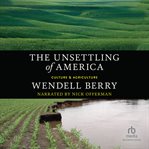 The unsettling of America : culture and agriculture cover image