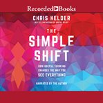 The simple shift : how useful thinking changes the way you see everything cover image