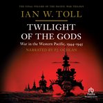 Twilight of the gods : war in the western Pacific 1944-1945 cover image