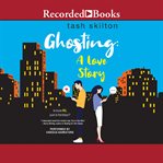 Ghosting : a love story cover image